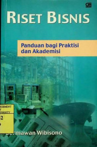 RISET BISNIS: Panduan bagi Praktisi dan Akademisi