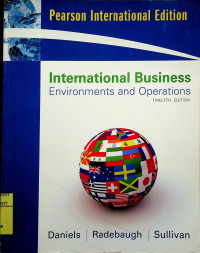 International Business : Environments And Operations, TWELFTH EDITION