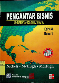 PENGANTAR BISNIS = UNDERSTANDING BUSINESS, EDISI 8 BUKU 1