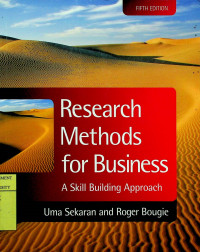 Research Methods for Business; A Skill Building Approach, Fifth edition