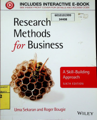 Research Methods for Business: A Skill-Building Approach, SIXTH EDITION