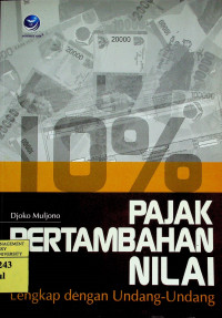 PAJAK PERTAMBAHAN NILAI: Lengkan dengan Undang-Undang