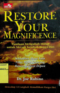 Panduan Mengubah Hidup untuk Meraih Kembali Harga Diri = RESTORE YOUR MAGNIFICENCE: