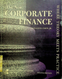 The New CORPORATE FINANCE: WHERE THEORY MEETS PRACTICE, SECOND EDITION