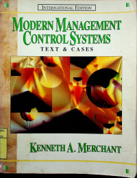 MODERN MANAGEMENT CONTROL SYSTEMS; TEXT AND CASES, INTERNATIONAL EDITION