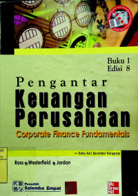 Pengantar Keuangan Perusahaan = Corporate Finance Fundamentals Buku 1 Edisi 8