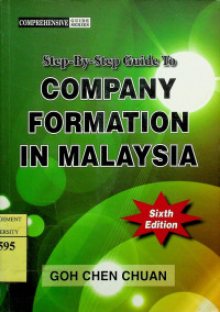 Step-By-Step Guide To COMPANY FORMATION IN MALAYSIA, Sixth Edition