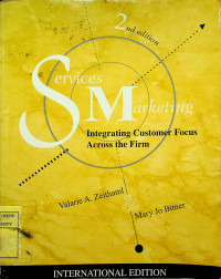 Services Marketing : Integritas Customer Focus Across the Firm, Second Edition