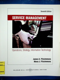 SERVICE MANAGEMENT : Operations, Strategy, Information Technology, Seventh Edition