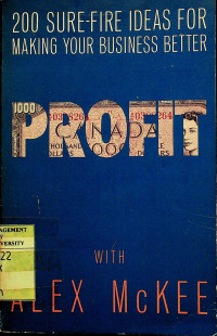 PROFIT : 200 SUREFIRE IDEAS FOR MAKING YOUR BUSINESS BETTER