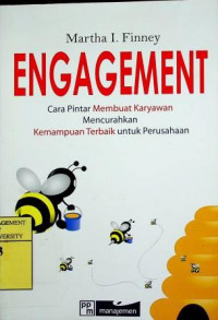 ENGAGEMENT: Cara Pintar Membuat Karyawan Mencurahkan Kemampuan Terbaik untuk Perusahaan