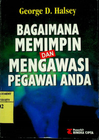 BAGAIMANA MEMIMPIN DAN MENGAWASI PEGAWAI ANDA