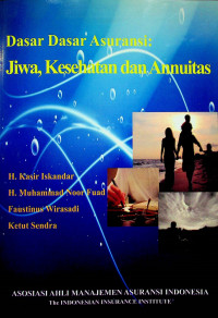 Dasar Dasar Asuransi; Jiwa, Kesehatan, dan Annuitas