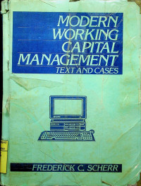 MODERN WORKING CAPITAL MANAGEMENT; TEXT AND CASES