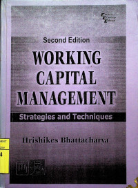 WORKING CAPITAL MANAGEMENT : Strategies and Techniques, Second Edition