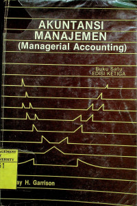 AKUNTANSI MANAJEMEN (Managerial Accounting), Buku Satu EDISI KETIGA