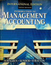 INTRODUCTION TO MANAGEMENT ACCOUNTING, TENTH EDITION