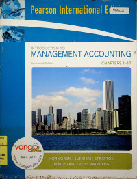 INTRODUCTION TO MANGEMENT ACCOUNTING CHAPTERS 1-17, Fourteenth Edition