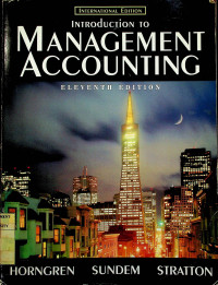 INTRODUCTION TO MANAGEMENT ACCOUNTING, ELEVENTH EDITION