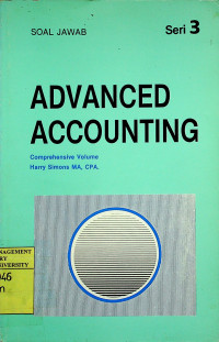 SOAL JAWAB ADVANCED ACCOUNTING: Comprehensive Volume, Seri 3