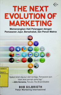 THE NEXT EVOLUTION OF MARKETING: Memenangkan Hati Pelanggan dengan Pemasaran Jujur, Bersahabat, dan Penuh Makna