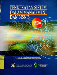 PENDEKATAN SISTEM DALAM MANAJEMEN DAN BISNIS, EDISI 2003/2004