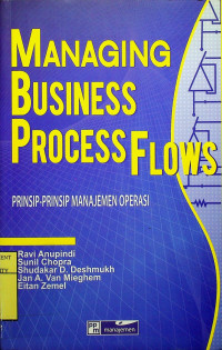 PRINSIP-PRINSIP MANAJEMEN OPERASI = MANAGING BUSINESS PROCESS FLOWS