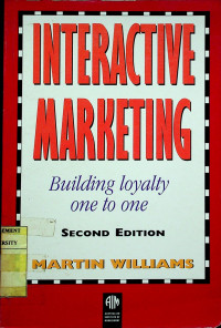 INTERACTIVE MARKETING; Building Loyalty one to one, SECOND EDITION