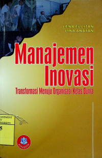 Manajemen Inovasi : Transformasi Menuju Organisasi Kelas Dunia