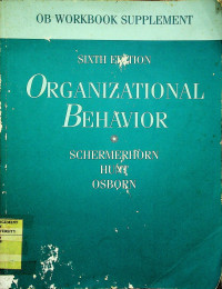 ORGANIZATIONAL BEHAVIOR, SIXTH EDITION