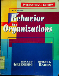 Behavior in Organizations, SIXTH EDITION