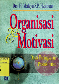 Organisasi & Motivasi: Dasar Peningkatan Produktivitas