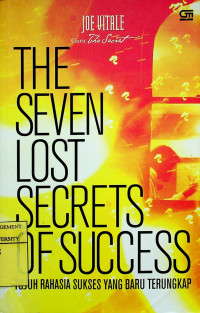 THE SEVEN LOST SECRETS OF SUCCESS; TUJUH RAHASIA SUKSES YANG BARU TERUNGKAP