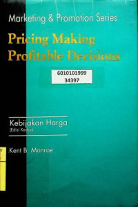 Pricing Making Profitable Decisions = Kebijakan Harga (Edisi Kedua)