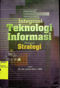 Rethinking Information Technology Management: Integrasi Teknologi Informasi dengan Strategi