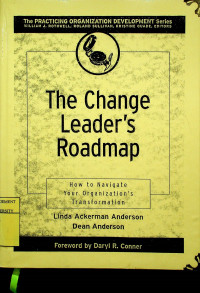 The Change Leader's Roadmap : How to Navigate Your Organization's Transformation
