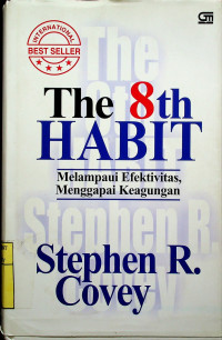 The 8th HABIT; Melampaui Efektivitas, Mengapai Keagungan