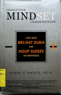 CARA BARU MELIHAT DUNIA DAN HIDUP SUKSES TAK BERHINGGA = CHANGE YOUR MINDSET CHANGE YOUR LIFE