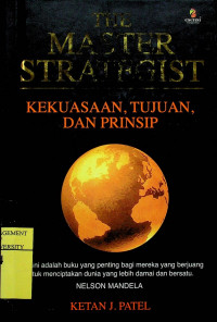 KEKUASAAN, TUJUAN, DAN RPINSIP: THE MASTER STRATEGIST