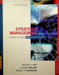 STRATEGIC MANAGEMENT: COMPETITIVENESS AND GLOBALIZATION, FOURTH EDITION