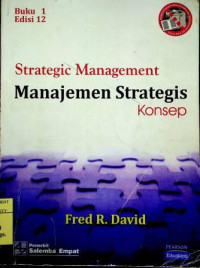Strategic Management = Manajemen Strategis: Konsep, Buku I Edisi 12