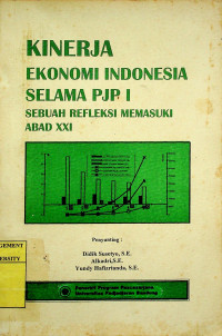 KINERJA EKONOMI INDONESIA SELAMA PJP I : SEBUAH REFLEKSI MEMASUKI ABAD XXI