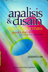 analisis & disain sistem informasi: pendekatan terstruktur TEORI DAN PRAKTEK APLIKASI BISNIS