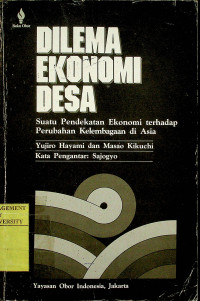 DILEMA EKONOMI DESA : Suatu Pendekatan Ekonomi terhadap Perubahan Kelembagaan di Asia