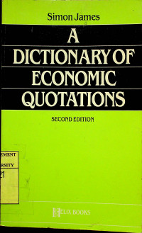 A DICTIONARY OF ECONOMIC QUOTATIONS, SECOND EDITION