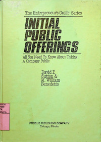 INITIAL PUBLIC OFFERINGS: All You Need to Know About Taking a Company Public
