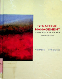 STRATEGIC MANAGEMENT: CONCEPTS & CASES, SEVENTH EDITION