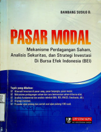 PASAR MODAL: Mekanisme Perdagangan Saham, Analisis Sekuritas, dan Strategi Investasi Di Bursa Efek Indonesia (BEI)