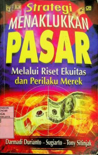 Strategi MENAKLUKKAN PASAR Melalui Riset Ekuitas dan Perilaku Merek