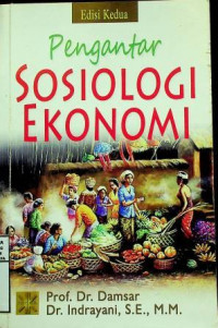 Pengantar SOSIOLOGI EKONOMI, Edisi Kedua Cetakan ke-3